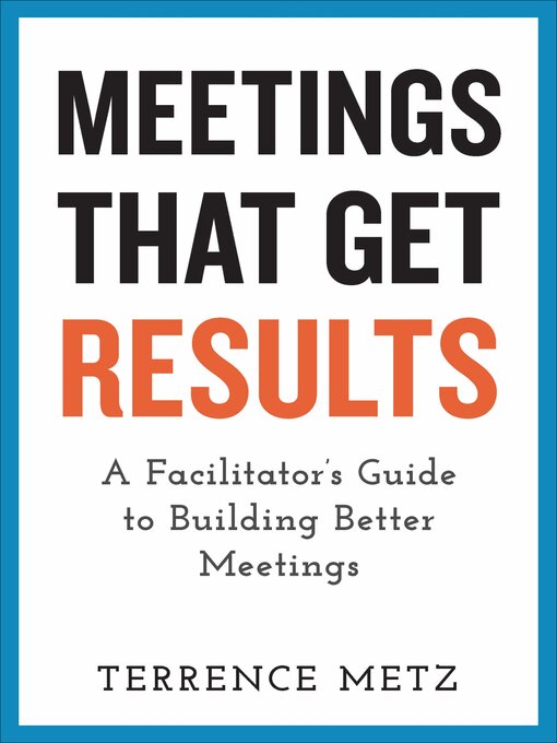 Title details for Meetings That Get Results by Terrence Metz - Available